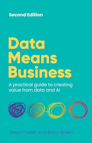 Data Means Business: A practical guide to creating value from data and AI von Rethink Press