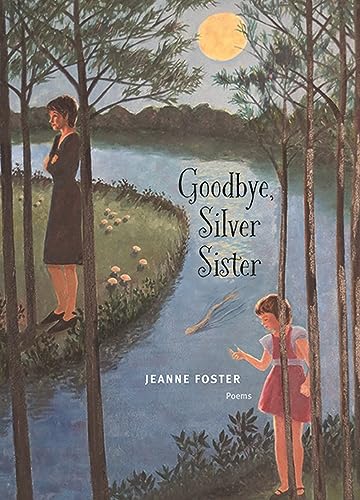 Goodbye, Silver Sister: Poems von Triquarterly Books