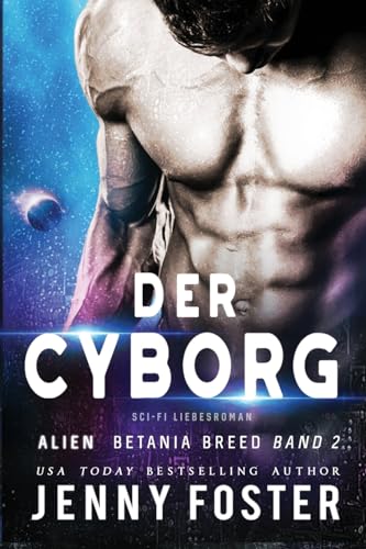 Alien – Der Cyborg: Science Fiction Liebesroman (Betania Breed, Band 2) von CREATESPACE