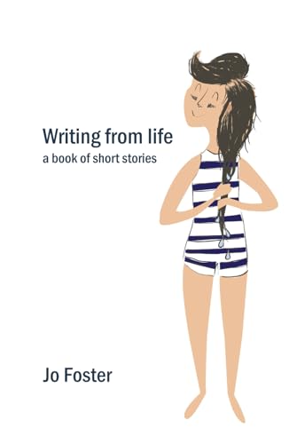 Writing from Life: a book of short stories von Independently published