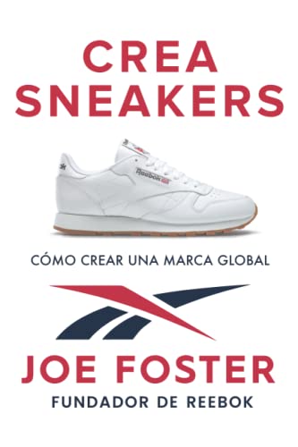 Crea Sneakers: Cómo crear una marca global