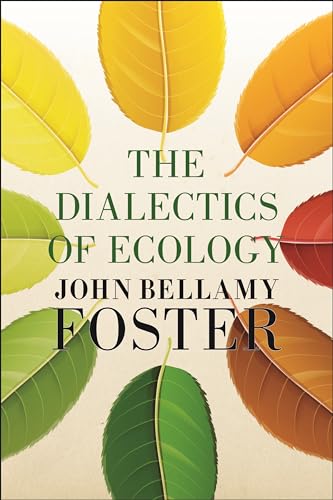 The Dialectics of Ecology: Socialism and Nature von Monthly Review Press,U.S.