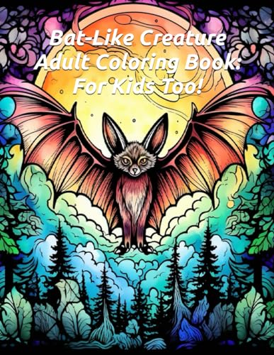 Bat-Like Creature Adult Coloring Book: For Kids Too! (Cheap coloring books, Band 66) von Independently published