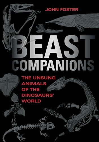 Beast Companions: The Unsung Animals of the Dinosaurs' World (Life of the Past) von Indiana University Press