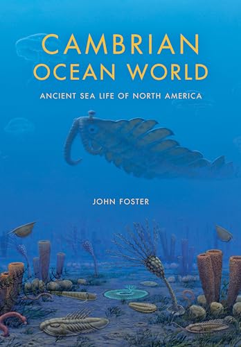 Cambrian Ocean World: Ancient Sea Life of North America (Life of the Past) von Indiana University Press