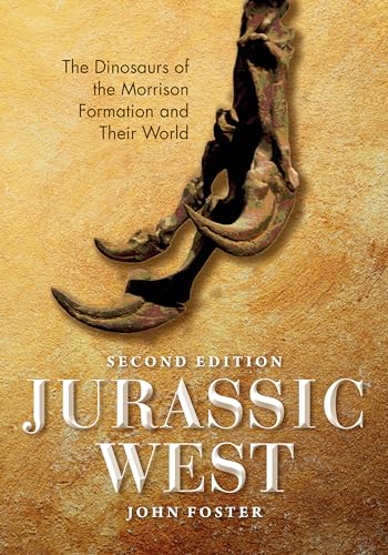 Jurassic West: The Dinosaurs of the Morrison Formation and Their World (Life of the Past) von Indiana University Press
