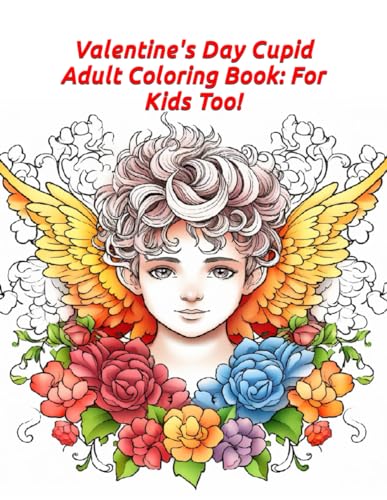 Valentine's Day Cupid Adult Coloring Book: For Kids Too! (Cheap coloring books, Band 62) von Independently published