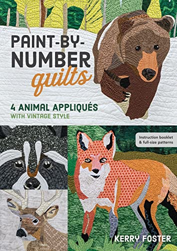 Paint-by-Number Quilts: 4 Animal Appliques with Vintage Style: 4 Animal Appliqués With Vintage Style