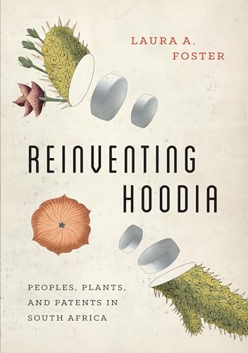 Reinventing Hoodia: Peoples, Plants, and Patents in South Africa (Feminist Technosciences) von University of Washington Press