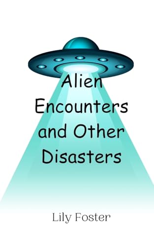 Alien Encounters and Other Disasters von Creative Arts Management OÜ
