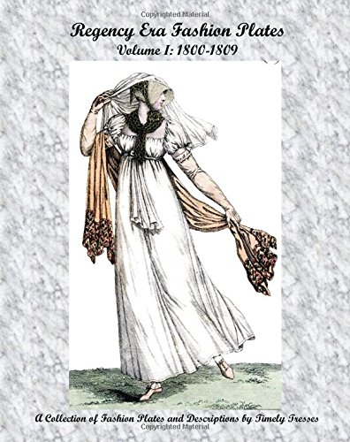 Regency Era Fashion Plates: 1800-1809