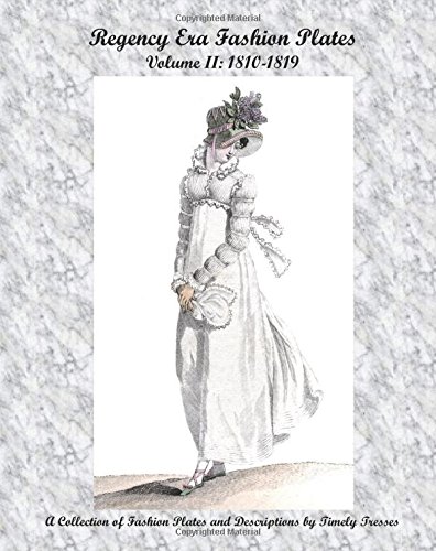 Regency Era Fashion Plates: 1810-1819