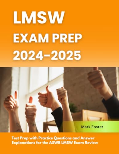 LMSW Exam Prep 2024-2025: Test Prep with Practice Questions and Answer Explanations for the ASWB LMSW Exam Review von Independently published