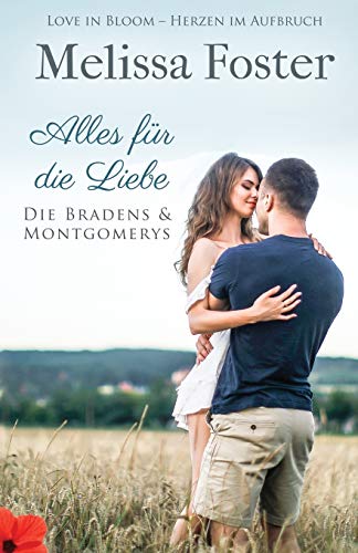 Alles für die Liebe (Die Bradens & Montgomerys, Pleasant Hill – Oak Falls, Band 2) von World Literary Press