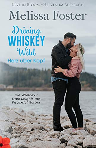 Driving Whiskey Wild – Herz über Kopf (Die Whiskeys: Dark Knights aus Peaceful Harbor 3) (Deutsch) von World Literary Press