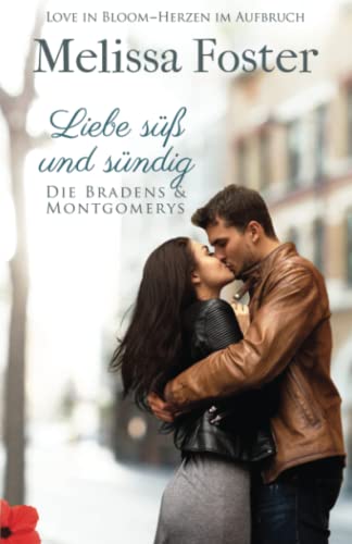Liebe süß und sündig (Die Bradens & Montgomerys, Pleasant Hill – Oak Falls, Band 8) von World Literary Press