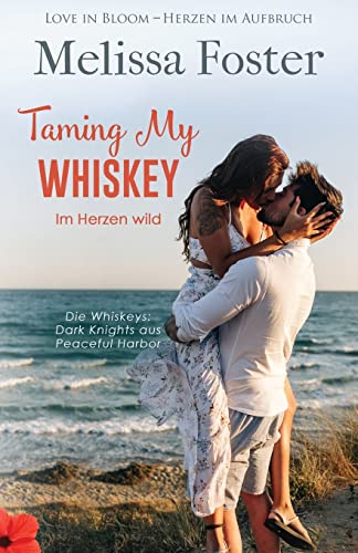 Taming My Whiskey – Im Herzen wild (Die Whiskeys: Dark Knights aus Peaceful Harbor 6) von World Literary Press