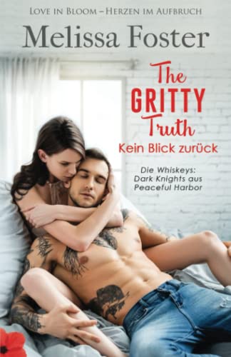 The Gritty Truth - The Gritty Truth – Kein Blick zurück (Die Whiskeys: Dark Knights aus Peaceful Harbor, Band 7) The Gritty Truth - The Gritty Truth – Kein Blick zurück (Die Whiskeys: Dark Knights aus Peaceful Harbor, Band 7) von World Literary Press