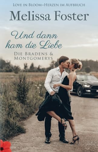 Und dann kam die Liebe (Die Bradens & Montgomerys, Pleasant Hill – Oak Falls, Band 9) Und dann kam die Liebe (Die Bradens & Montgomerys, Pleasant Hill – Oak Falls, Band 9) von World Literary Press