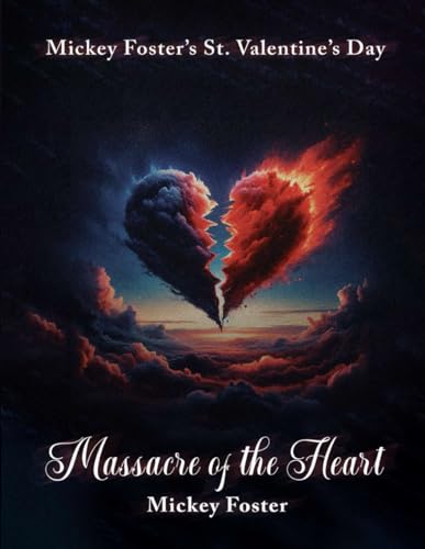 Mickey foster’s St. Valentine’s Day massacre of the Heart von Parker Publishers