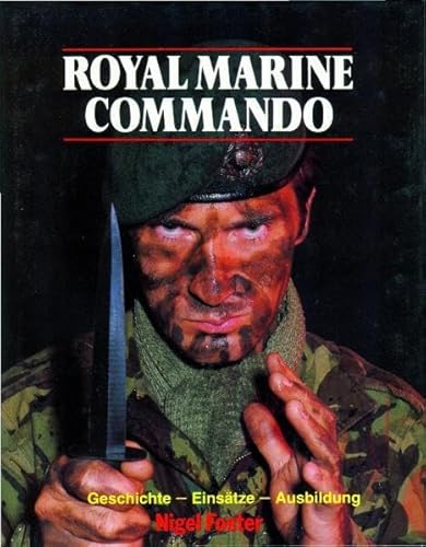 Royal Marine Commando. Geschichte - Einsätze - Ausbildung von Enforcer Pülz GmbH