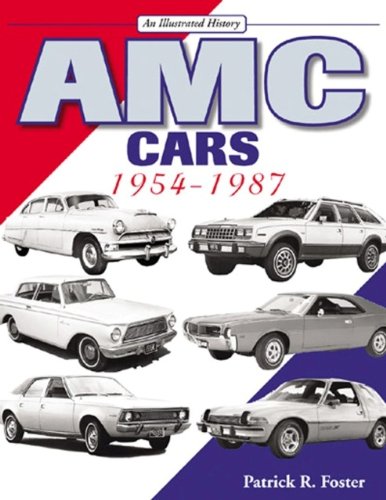 AMC Cars: 1954-1987: 1954-1987 An Illustrated History