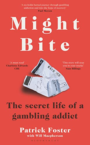Might Bite: The Secret Life of a Gambling Addict von Bloomsbury Sport