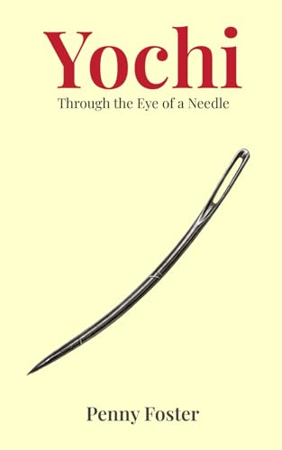 Yochi: Through the Eye of a Needle von UK Book Publishing
