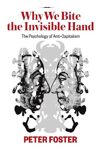 Why We Bite the Invisible Hand: The Psychology of Anti-Capitalism von Pleasaunce Press