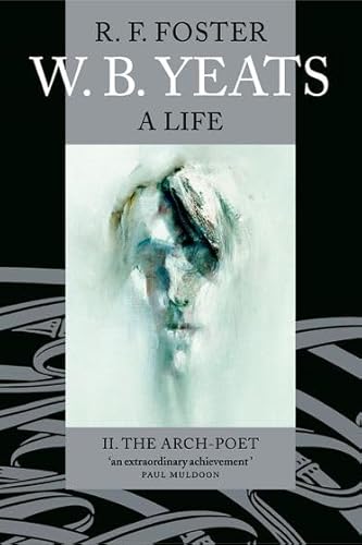 W. B. Yeats: A Life II: The Arch-Poet 1915-1939
