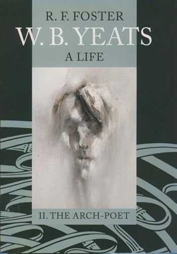 W.B. Yeats: A Life, Volume 2: The Arch-Poet 1915-1939