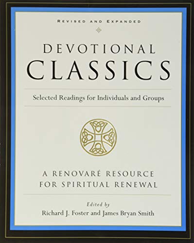 Devotional Classics: Revised Edition: Selected Readings for Individuals and Groups von HarperOne