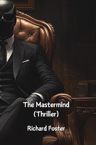 The Mastermind (Thriller) von Richard Foster