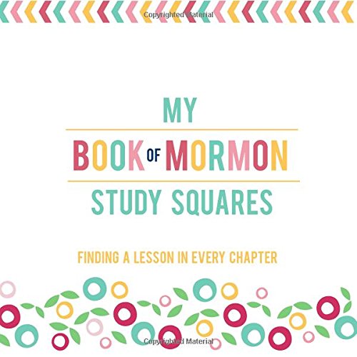 My Book of Mormon Study Squares: A Lesson in Every Chapter von CreateSpace Independent Publishing Platform