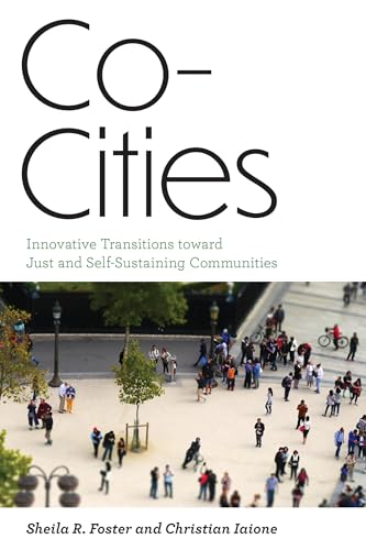 Co-Cities: Innovative Transitions toward Just and Self-Sustaining Communities (Urban and Industrial Environments) von The MIT Press