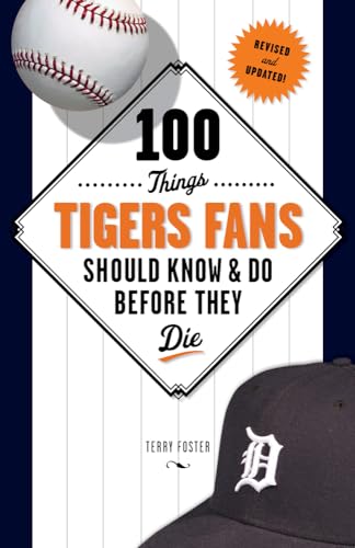100 Things Tigers Fans Should Know & Do Before They Die (100 Things... Fans Should Know)