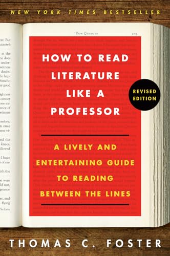 How to Read Literature Like a Professor Revised Edition: A Lively and Entertaining Guide to Reading Between the Lines von Harper Perennial