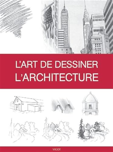 L'art de dessiner l'architecture von VIGOT