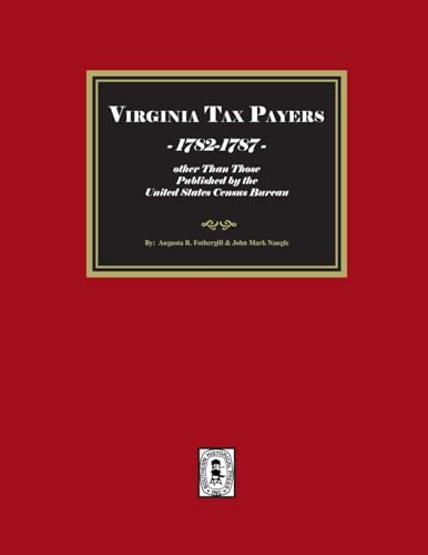 Virginia Tax Payers, 1782-1787 Virginia Tax Payers, 1782-1787 von Southern Historical Press, Inc.