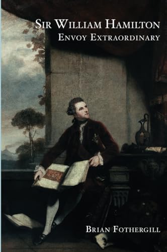 Sir William Hamilton: Envoy Extraordinary von Nonsuch Publishing