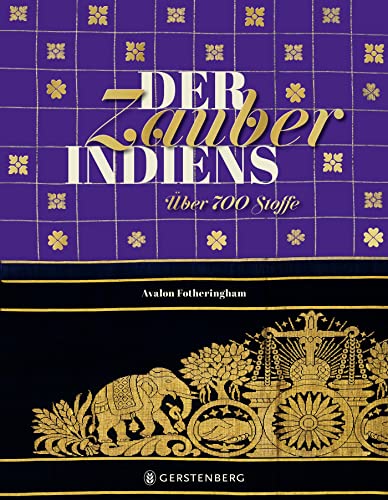 Der Zauber Indiens: Über 700 Stoffe Der Zauber Indiens: Über 700 Stoffe