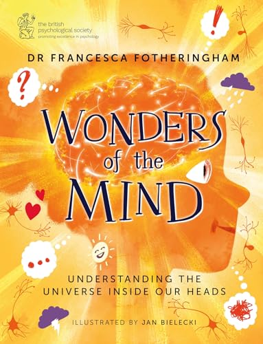 Wonders of the Mind: Understanding the universe inside our heads