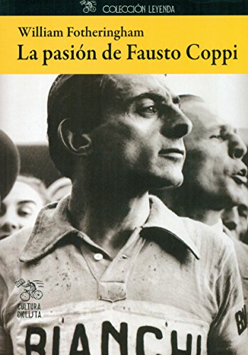 La pasión de Fausto Coppi (Leyenda, Band 7) von Cultura Ciclista