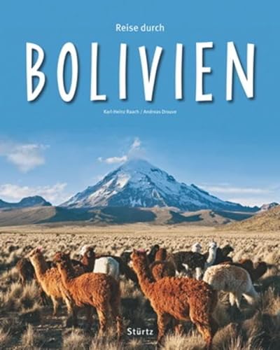 Reise durch BOLIVIEN - Ein Bildband mit über 230 Bildern auf 140 Seiten - STÜRTZ Verlag von Strtz Verlag