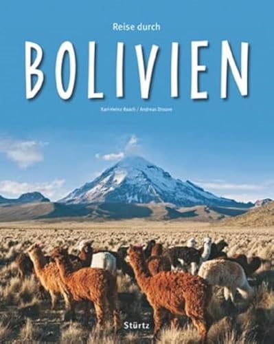 Reise durch BOLIVIEN - Ein Bildband mit über 230 Bildern auf 140 Seiten - STÜRTZ Verlag von Strtz Verlag