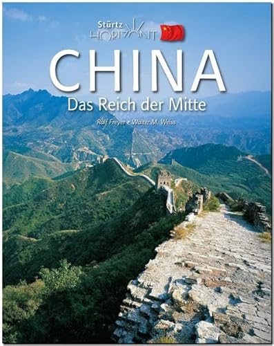 Horizont China - Das Reich der Mitte: 160 Seiten Bildband mit über 270 Bildern - STÜRTZ Verlag Horizont China - Das Reich der Mitte: 160 Seiten Bildband mit über 270 Bildern - STÜRTZ Verlag