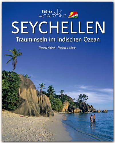 Horizont Seychellen - Trauminseln im Indischen Ozean - 160 Seiten Bildband mit über 230 Bildern - STÜRTZ Verlag