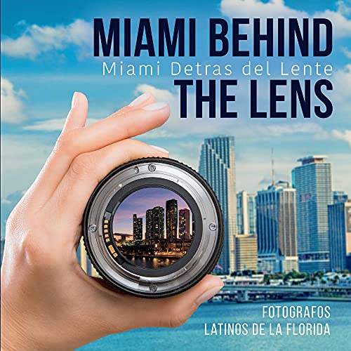 Miami Behind the Lens / Miami Detras del Lente
