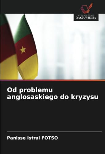 Od problemu anglosaskiego do kryzysu: DE von Wydawnictwo Nasza Wiedza