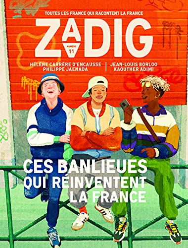 Zadig n°11 - Ces banlieues qui réinventent la France von ZADIG